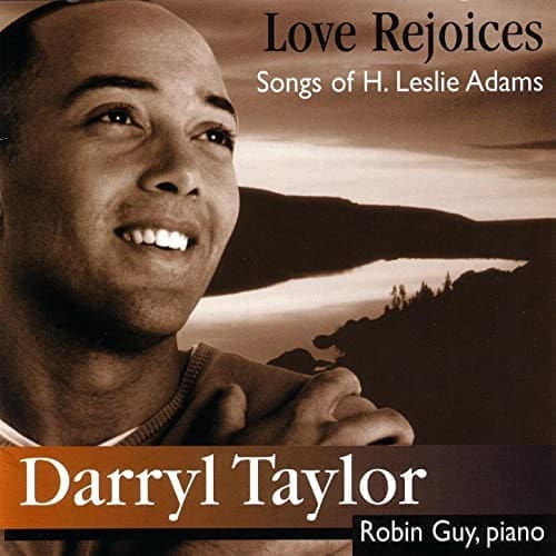 Love Rejoices: Songs of H. Leslie Adams (Darryl Taylor and Robin Guy)